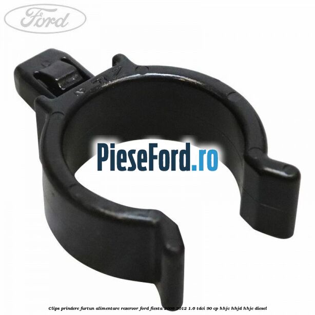 Clips prindere furtun alimentare rezervor Ford Fiesta 2008-2012 1.6 TDCi 90 cp HHJC, HHJD, HHJE diesel