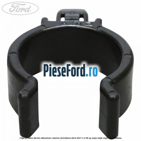 Clips prindere furtun alimentare rezervor Ford Fiesta 2013-2017 1.0 65 cp XMJA, XMJB, XMJC, XMJD benzina