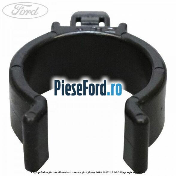 Clips prindere furtun alimentare rezervor Ford Fiesta 2013-2017 1.5 TDCi 95 cp XVJB, XVJC diesel