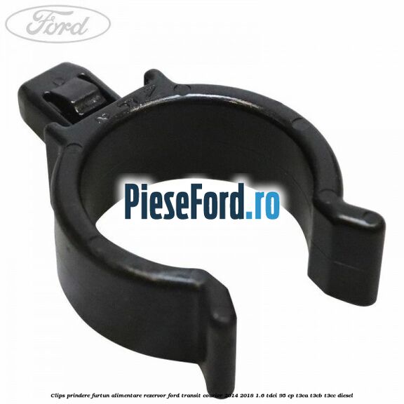 Clips prindere furtun alimentare rezervor Ford Transit Courier 2014-2018 1.6 TDCi 95 cp T3CA, T3CB, T3CC diesel