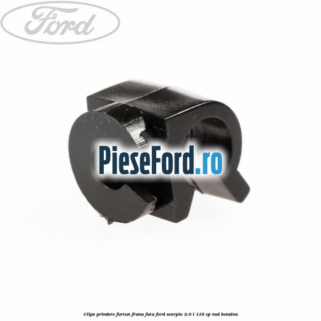 Clips prindere furtun frana fata Ford Scorpio 2.0 i 115 cp NSD benzina