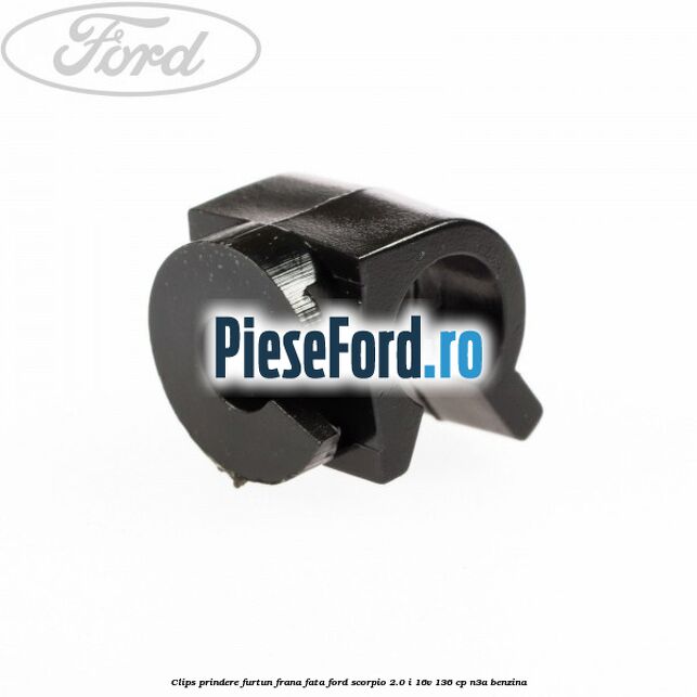 Clips prindere furtun frana fata Ford Scorpio 2.0 i 16V 136 cp Clips prindere furtun frana fata Ford Scorpio 2.0 i 16V 136 cp N3A benzina