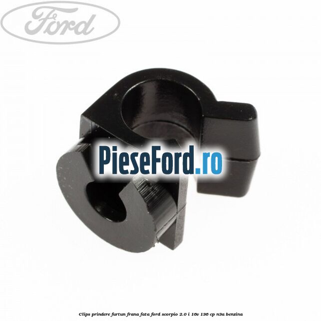 Clips prindere furtun frana fata Ford Scorpio 2.0 i 16V 136 cp Clips prindere furtun frana fata Ford Scorpio 2.0 i 16V 136 cp N3A benzina