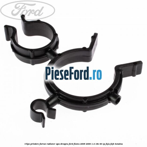 Clips prindere furtun radiator apa dreapta Ford Fiesta 2005-2008 1.4 16V 80 cp FXJA, FXJB benzina