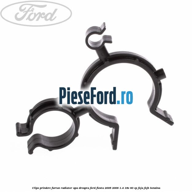 Clips prindere furtun radiator apa dreapta Ford Fiesta 2005-2008 1.4 16V 80 cp FXJA, FXJB benzina