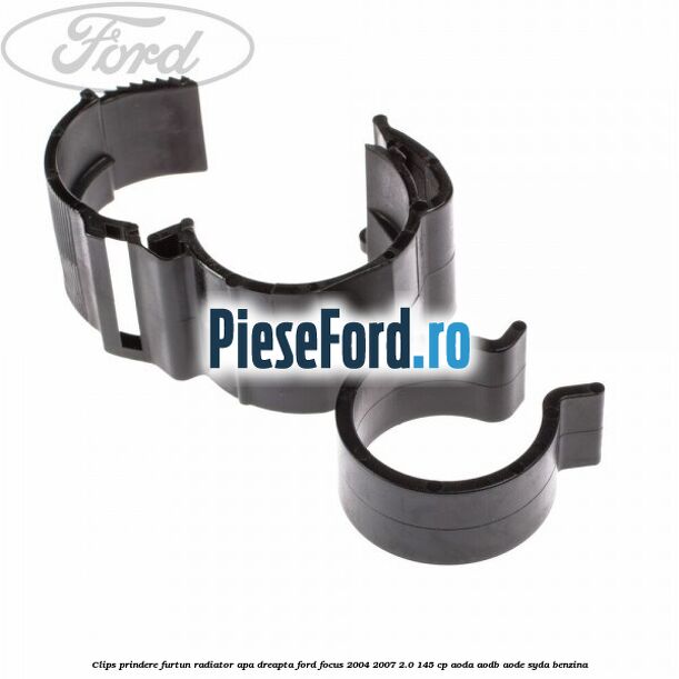 Clips prindere furtun radiator apa dreapta Ford Focus 2004-2007 2.0 145 cp AODA, AODB, AODE, SYDA benzina