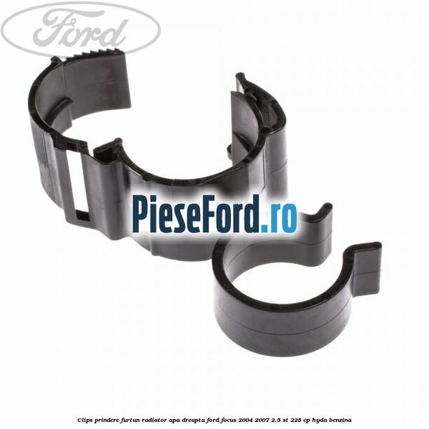 Clips prindere furtun radiator apa dreapta Ford Focus 2004-2007 2.5 ST 225 cp Clips prindere furtun radiator apa dreapta Ford Focus 2004-2007 2.5 ST 225 cp HYDA benzina