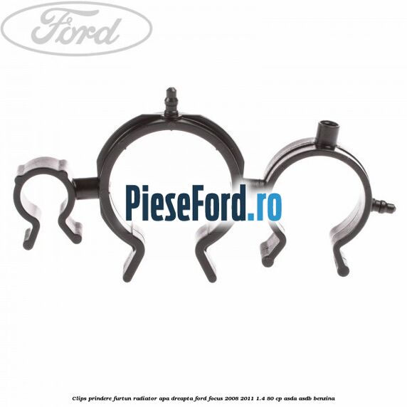 Clips prindere furtun radiator apa dreapta Ford Focus 2008-2011 1.4 80 cp ASDA, ASDB benzina