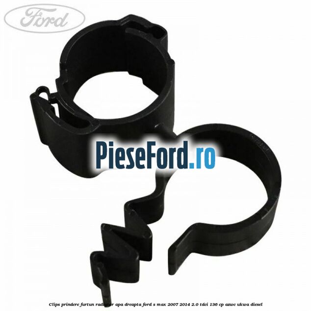 Clips prindere furtun radiator apa dreapta Ford S-Max 2007-2014 2.0 TDCi 136 cp AZWC, UKWA diesel