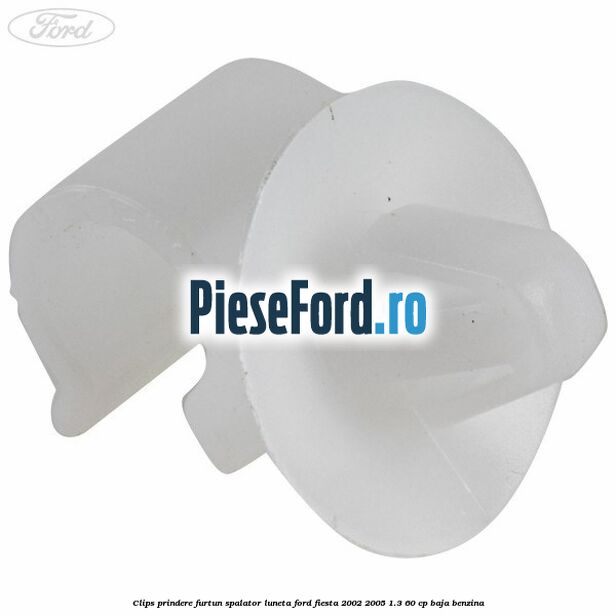 Clips prindere furtun spalator luneta Ford Fiesta 2002-2005 1.3 60 cp BAJA benzina