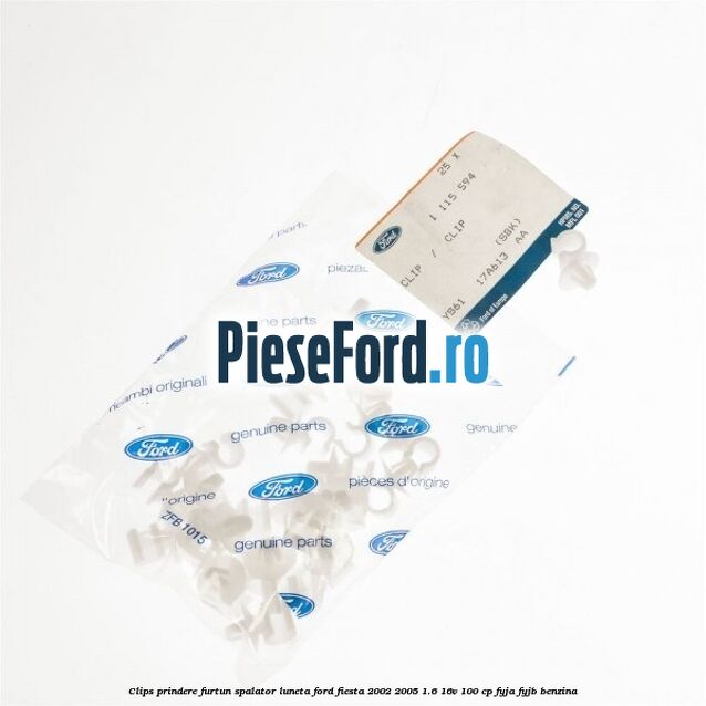 Clips prindere furtun spalator luneta Ford Fiesta 2002-2005 1.6 16V 100 cp FYJA, FYJB benzina