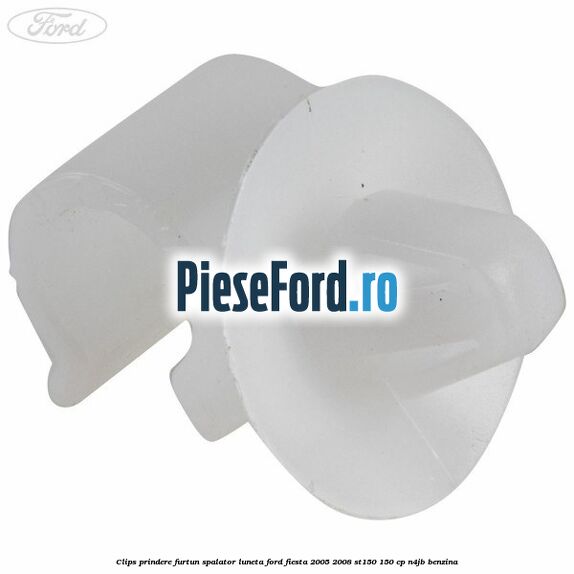 Clips prindere furtun spalator luneta Ford Fiesta 2005-2008 ST150 150 cp N4JB benzina