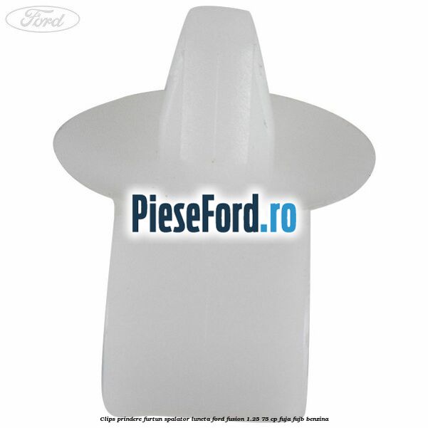 Clips prindere furtun spalator luneta Ford Fusion 1.25 75 cp FUJA, FUJB benzina
