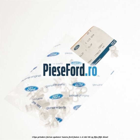 Clips prindere furtun spalator luneta Ford Fusion 1.4 TDCi 68 cp F6JA, F6JB diesel
