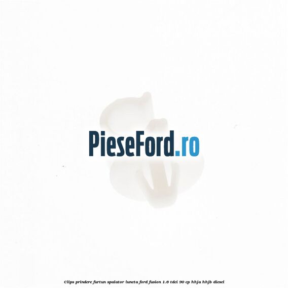 Clips prindere furtun spalator luneta Ford Fusion 1.6 TDCi 90 cp HHJA, HHJB diesel