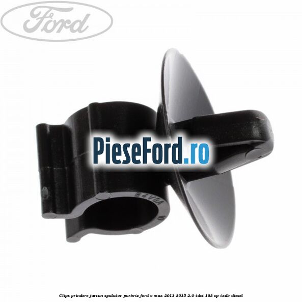 Clips prindere furtun spalator parbriz Ford C-Max 2011-2015 2.0 TDCi 163 cp TXDB diesel