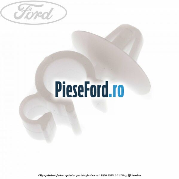 Clips prindere furtun spalator parbriz Ford Escort 1990-1995 1.6 105 cp LJF benzina