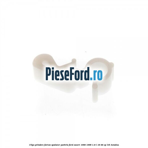 Clips prindere furtun spalator parbriz Ford Escort 1990-1995 1.6 i 16 88 cp L1H benzina