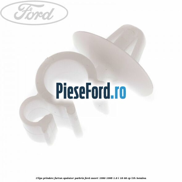 Clips prindere furtun spalator parbriz Ford Escort 1990-1995 1.6 i 16 88 cp L1H benzina