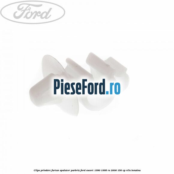 Clips prindere furtun spalator parbriz Ford Escort 1990-1995 RS 2000 150 cp N7A benzina