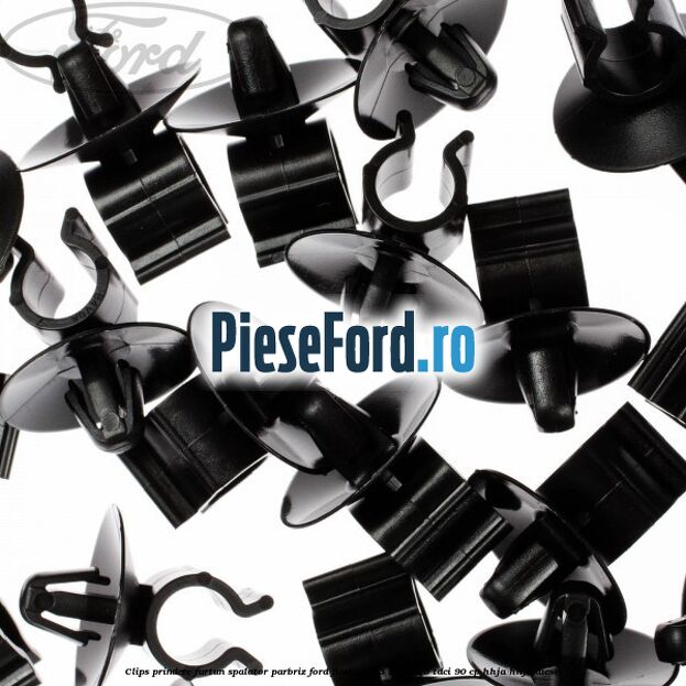 Clips prindere furtun spalator parbriz Ford Fiesta 2005-2008 1.6 TDCi 90 cp HHJA, HHJB diesel