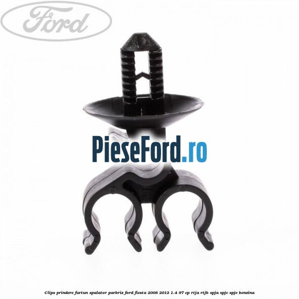 Clips prindere furtun spalator parbriz Ford Fiesta 2008-2012 1.4 97 cp RTJA, RTJB, SPJA, SPJC, SPJE benzina