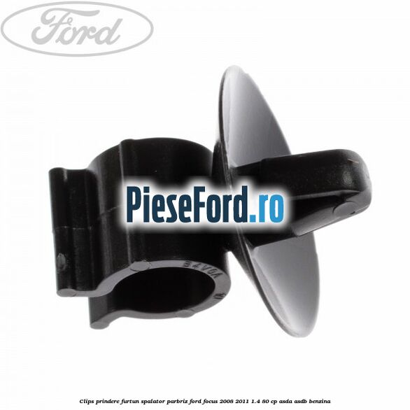 Clips prindere furtun spalator parbriz Ford Focus 2008-2011 1.4 80 cp ASDA, ASDB benzina