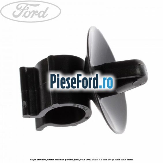 Clips prindere furtun spalator parbriz Ford Focus 2011-2014 1.6 TDCi 95 cp Clips prindere furtun spalator parbriz Ford Focus 2011-2014 1.6 TDCi 95 cp T3DA, T3DB diesel