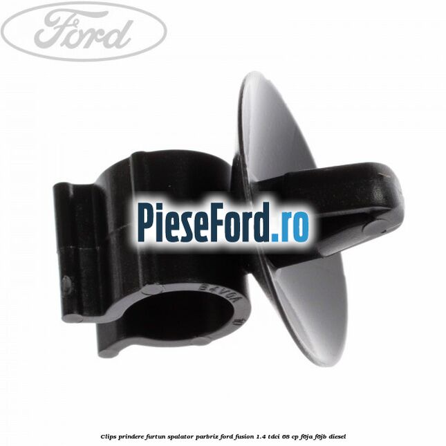 Clips prindere furtun spalator parbriz Ford Fusion 1.4 TDCi 68 cp F6JA, F6JB diesel