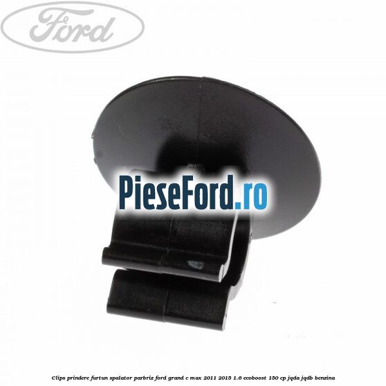 Clips prindere furtun spalator parbriz Ford Grand C-Max 2011-2015 1.6 EcoBoost 150 cp JQDA, JQDB benzina
