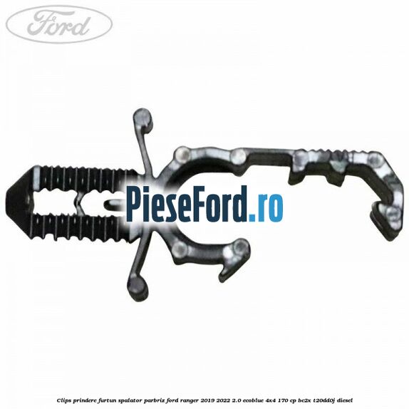 Clips prindere furtun spalator parbriz Ford Ranger 2019-2022 2.0 EcoBlue 4x4 170 cp BC2X, T20DD0J diesel