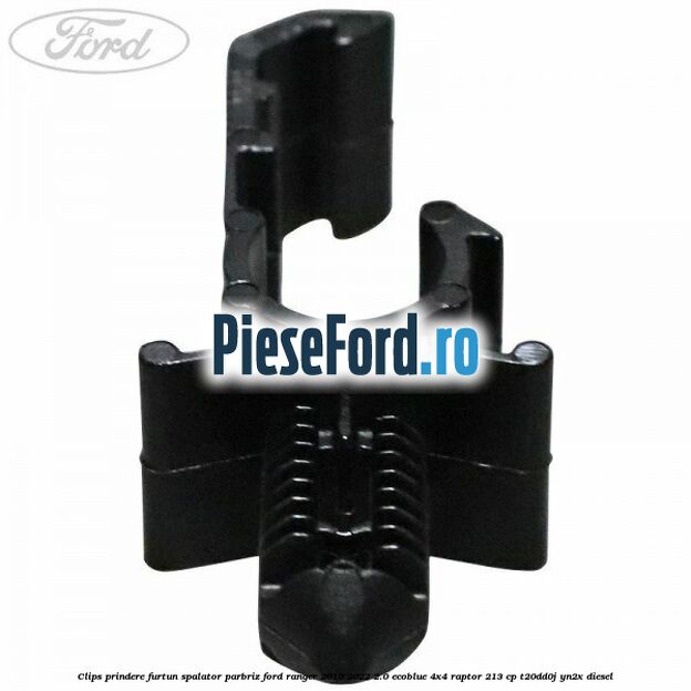 Clips prindere furtun spalator parbriz Ford Ranger 2019-2022 2.0 EcoBlue 4x4 Raptor 213 cp T20DD0J, YN2X diesel