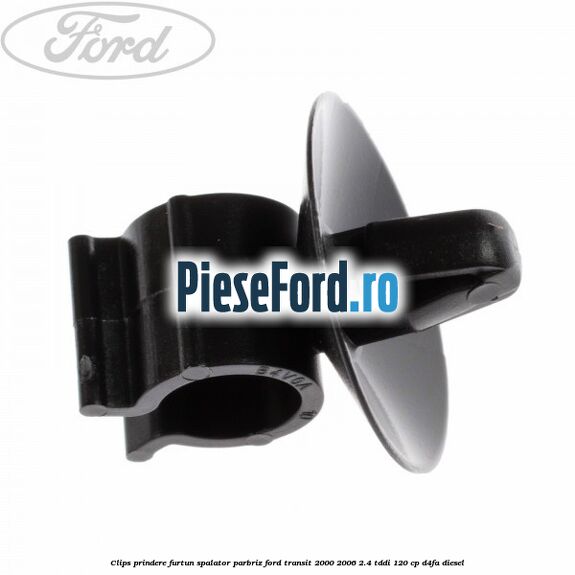 Clips prindere furtun spalator parbriz Ford Transit 2000-2006 2.4 TDdi 120 cp Clips prindere furtun spalator parbriz Ford Transit 2000-2006 2.4 TDdi 120 cp D4FA diesel
