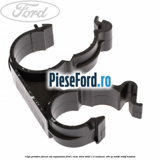 Clips prindere furtun vas expansiune Ford C-Max 2016-2020 1.5 EcoBoost 150 cp M8DB, M8DF benzina