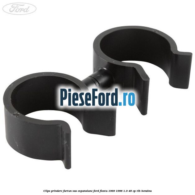 Clips prindere furtun vas expansiune Ford Fiesta 1989-1996 1.0 45 cp TLB benzina