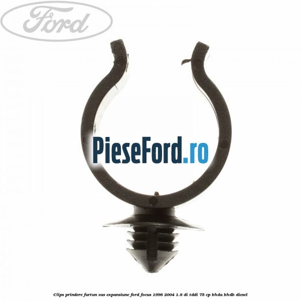 Clips prindere furtun vas expansiune Ford Focus 1998-2004 1.8 DI/TDDi 75 cp Clips prindere furtun vas expansiune Ford Focus 1998-2004 1.8 DI/TDDi 75 cp BHDA, BHDB diesel