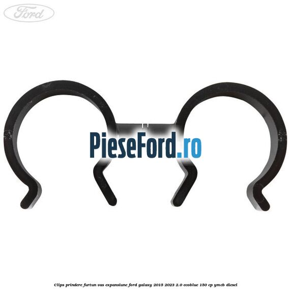 Clips prindere furtun vas expansiune Ford Galaxy 2015-2023 2.0 EcoBlue 150 cp YMCB diesel