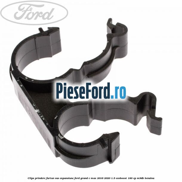 Clips prindere furtun vas expansiune Ford Grand C-Max 2016-2020 1.5 EcoBoost 180 cp M9DB benzina
