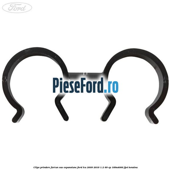 Clips prindere furtun vas expansiune Ford Ka 2009-2016 1.2 69 cp 169A4000, FP4 benzina