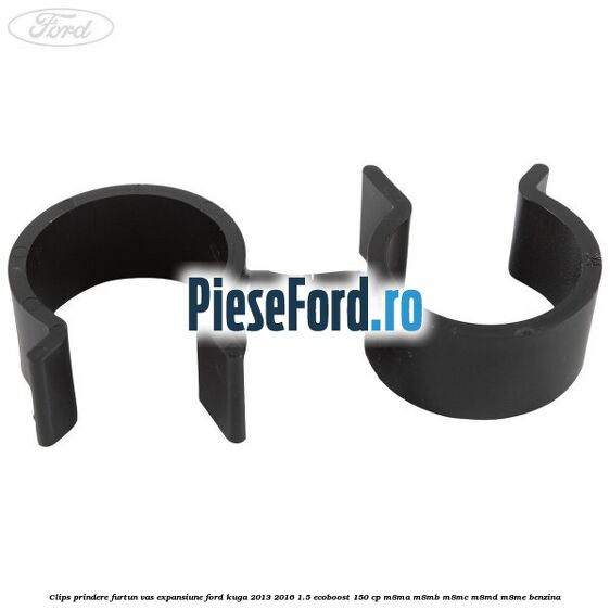 Clips prindere furtun vas expansiune Ford Kuga 2013-2016 1.5 EcoBoost 150 cp M8MA, M8MB, M8MC, M8MD, M8ME benzina