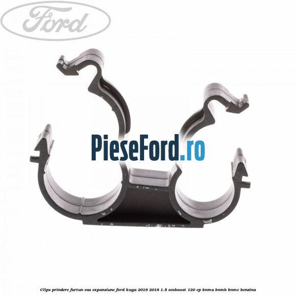 Clips prindere furtun vas expansiune Ford Kuga 2016-2018 1.5 EcoBoost 120 cp BNMA, BNMB, BNMC benzina