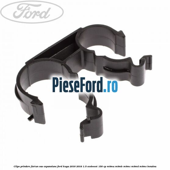 Clips prindere furtun vas expansiune Ford Kuga 2016-2018 1.5 EcoBoost 150 cp M8MA, M8MB, M8MC, M8MD, M8ME benzina