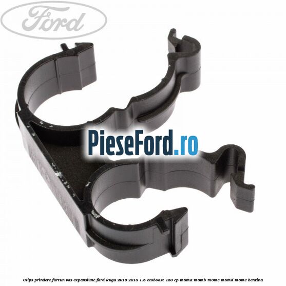 Clips prindere furtun vas expansiune Ford Kuga 2016-2018 1.5 EcoBoost 150 cp M8MA, M8MB, M8MC, M8MD, M8ME benzina