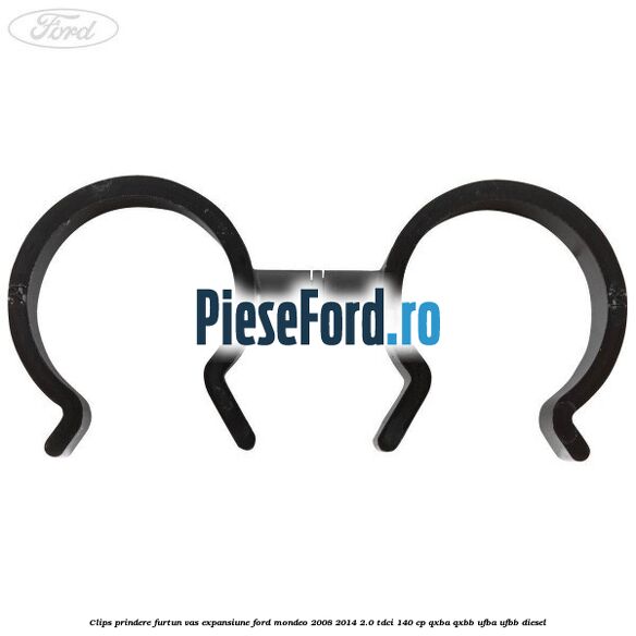 Clips prindere furtun vas expansiune Ford Mondeo 2008-2014 2.0 TDCi 140 cp QXBA, QXBB, UFBA, UFBB diesel