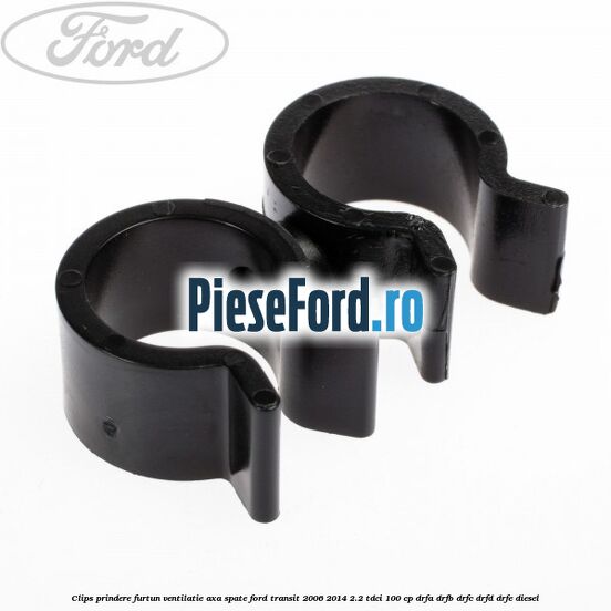 Clips prindere furtun ventilatie axa spate Ford Transit 2006-2014 2.2 TDCi 100 cp DRFA, DRFB, DRFC, DRFD, DRFE diesel