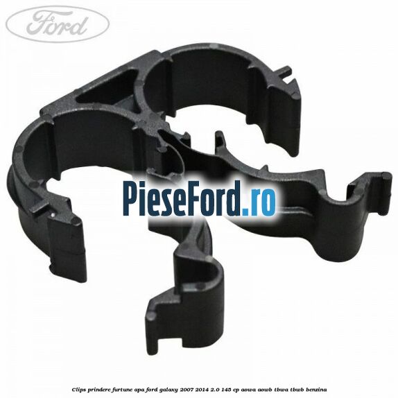 Clips prindere furtune apa Ford Galaxy 2007-2014 2.0 145 cp AOWA, AOWB, TBWA, TBWB benzina