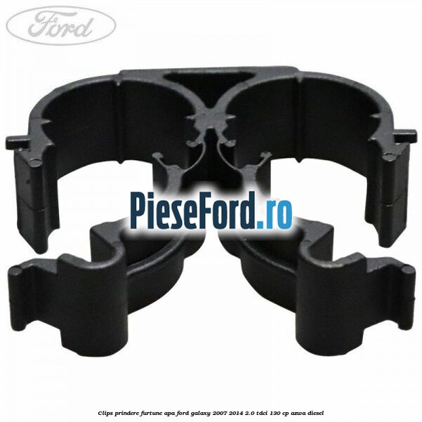 Clips prindere furtune apa Ford Galaxy 2007-2014 2.0 TDCi 130 cp AZWA diesel