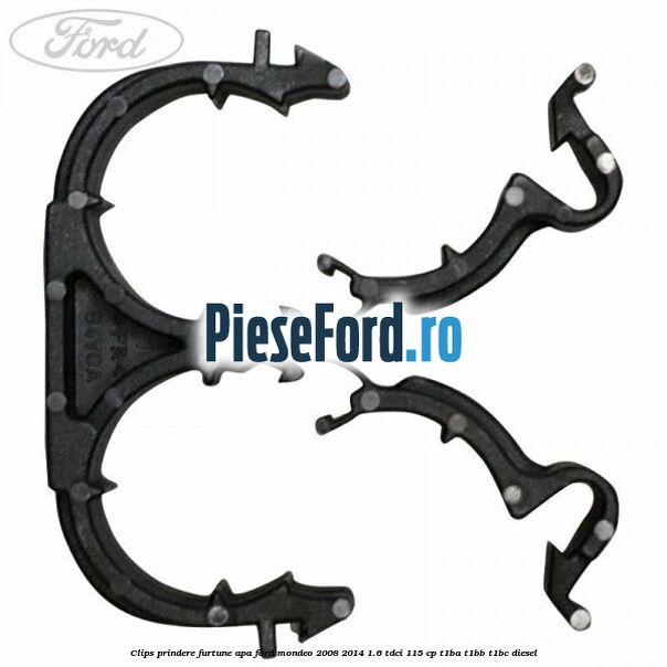 Clips prindere furtune apa Ford Mondeo 2008-2014 1.6 TDCi 115 cp T1BA, T1BB, T1BC diesel