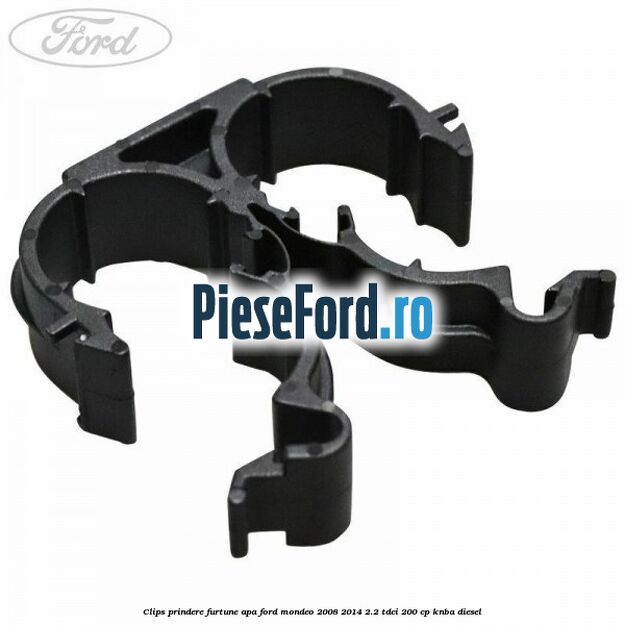 Clips prindere furtune apa Ford Mondeo 2008-2014 2.2 TDCi 200 cp KNBA diesel