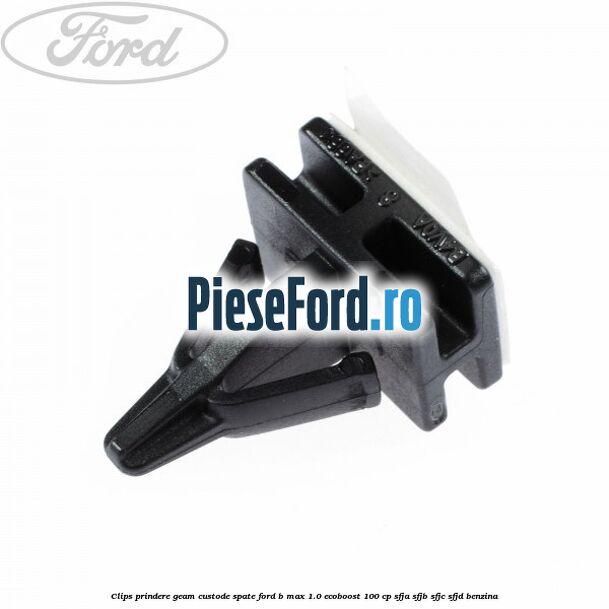 Clips prindere geam custode spate Ford B-Max 1.0 EcoBoost 100 cp Clips prindere geam custode spate Ford B-Max 1.0 EcoBoost 100 cp SFJA, SFJB, SFJC, SFJD benzina